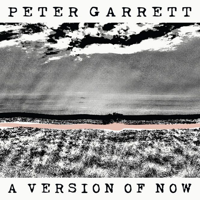 PeterGarrett_AVersionOfNowCOVER-lo-res